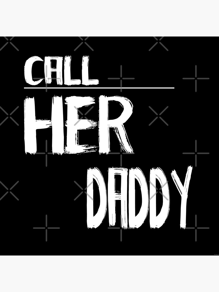 Call Her Daddy Pillows Call Her Daddy Quote Throw Pillow Rb0701 Call Her Daddy Merch