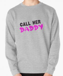 Call Her Daddy  Pullover Sweatshirt RB0701 product Offical Call Her Daddy1 Merch
