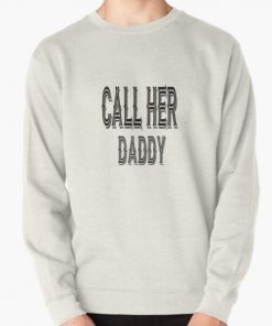 Call her daddy quote design Pullover Sweatshirt RB0701 product Offical Call Her Daddy1 Merch