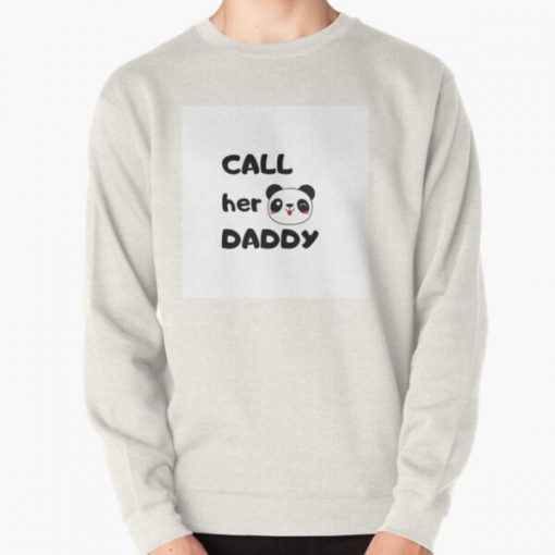 Call Her Daddy Quote Pullover Sweatshirt RB0701 product Offical Call Her Daddy1 Merch