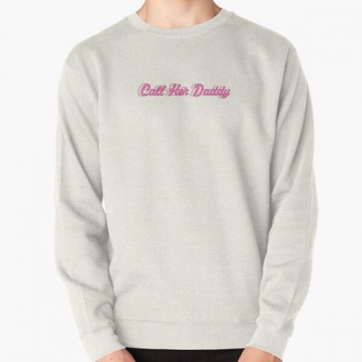 Call Her Daddy Pullover Sweatshirt RB0701 product Offical Call Her Daddy1 Merch