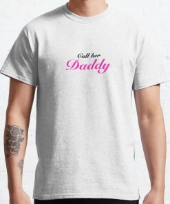 Call Her Daddy Quote Classic T-Shirt RB0701 product Offical Call Her Daddy1 Merch
