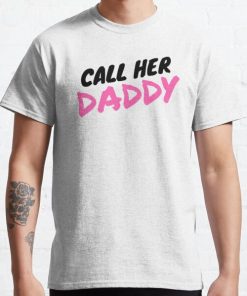Call Her Daddy Classic T-Shirt RB0701 product Offical Call Her Daddy1 Merch