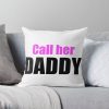 Call Her Daddy Throw Pillow RB0701 product Offical Call Her Daddy1 Merch